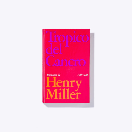 Tropico del Cancro ~ Henry Miller